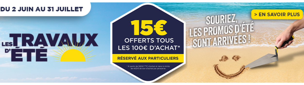 Dès votre premier achat et pendant toute la période, bénéficiez de 15€ TTC offerts en bon d'achat, à partir de 500 € TTC d'achats de matériaux et produits. Cumulez jusqu'à 400 € TTC de bon d'achat !