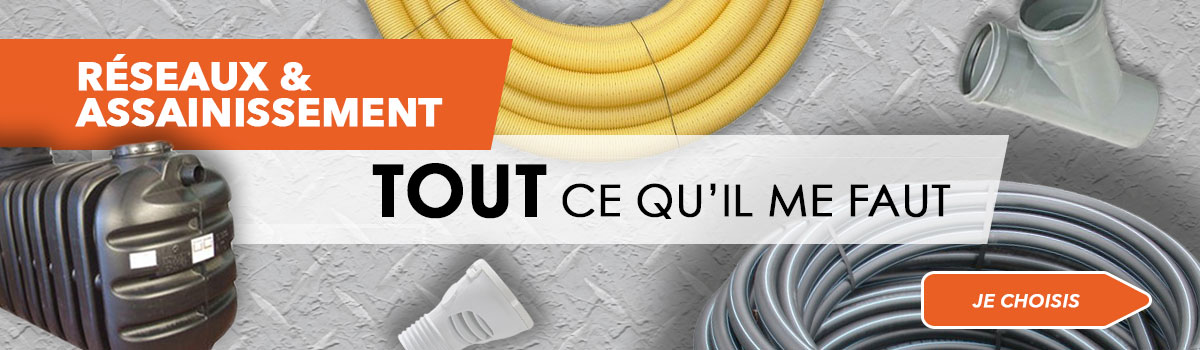 R&eacute;seaux et Assainissement - Tout ce qu'il me faut